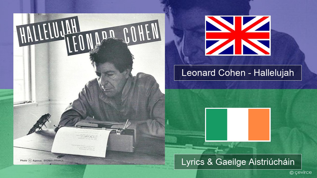 Leonard Cohen – Hallelujah Béarla Lyrics & Gaeilge Aistriúcháin