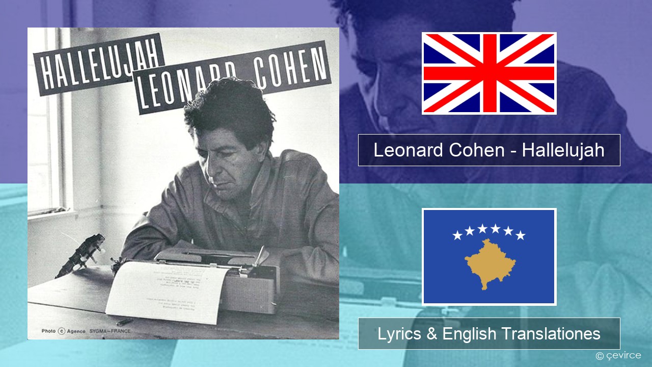 Leonard Cohen – Hallelujah Anglorum Lyrics & English Translationes