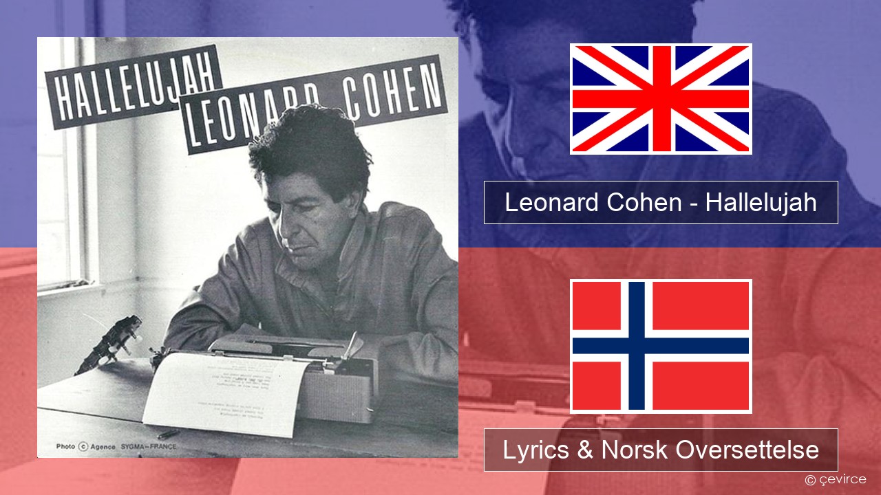 Leonard Cohen – Hallelujah Engelsk Lyrics & Norsk Oversettelse