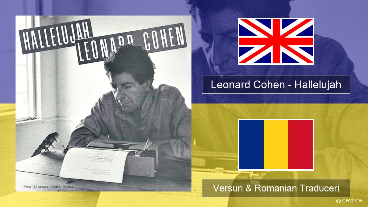 Leonard Cohen – Hallelujah Română Versuri & Romanian Traduceri