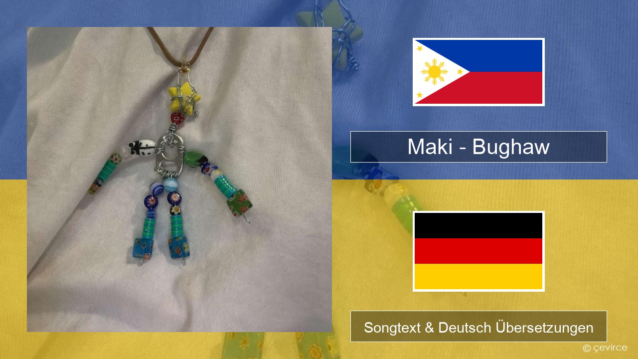 Maki – Bughaw Tagalog Songtext & Deutsch Übersetzungen