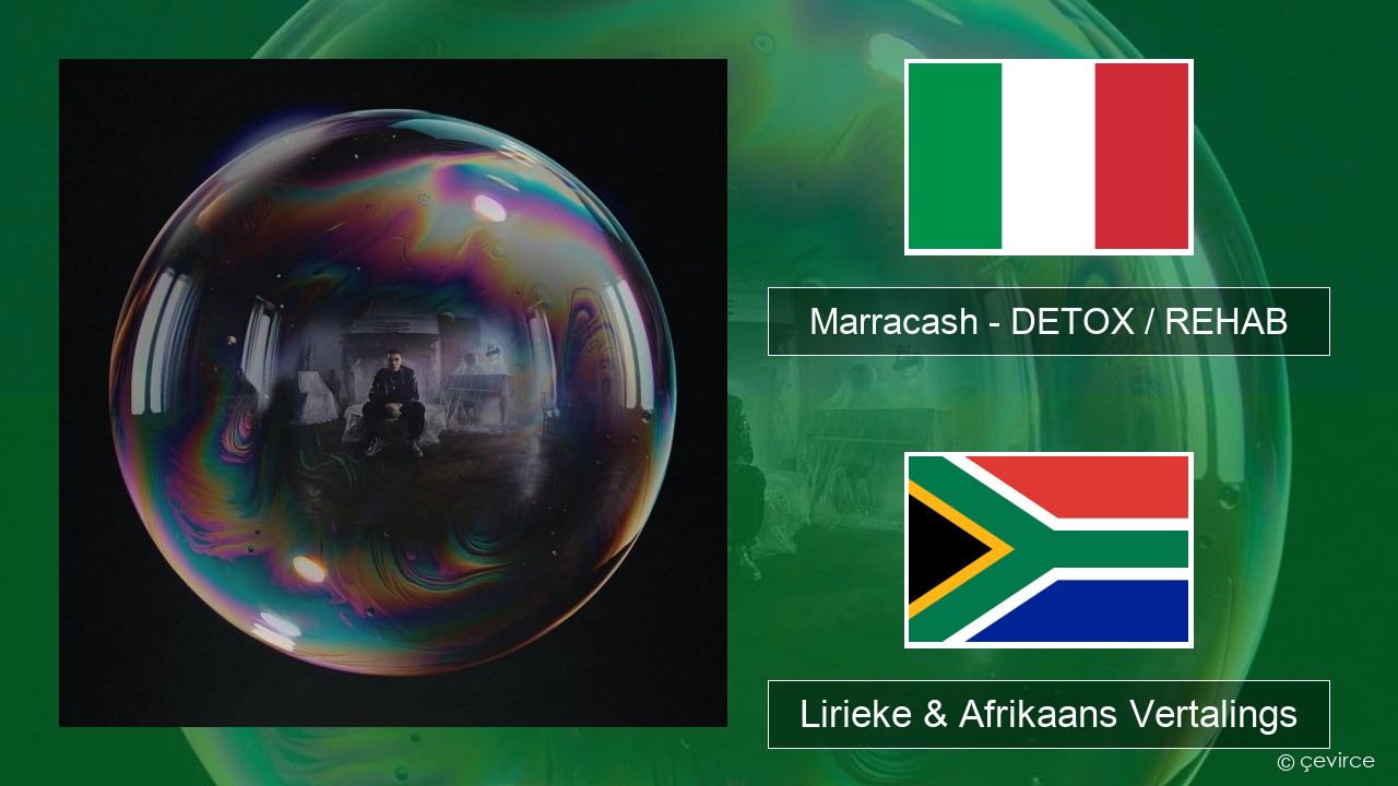 Marracash – DETOX / REHAB Italiaanse Lirieke & Afrikaans Vertalings