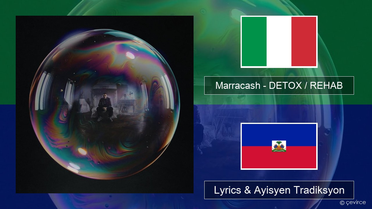 Marracash – DETOX / REHAB Italyen Lyrics & Ayisyen Tradiksyon