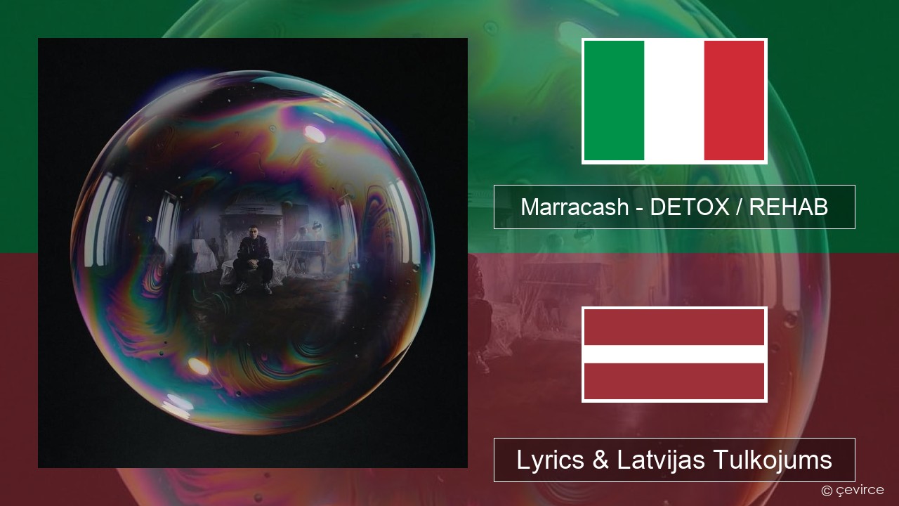 Marracash – DETOX / REHAB Itālijas Lyrics & Latvijas Tulkojums