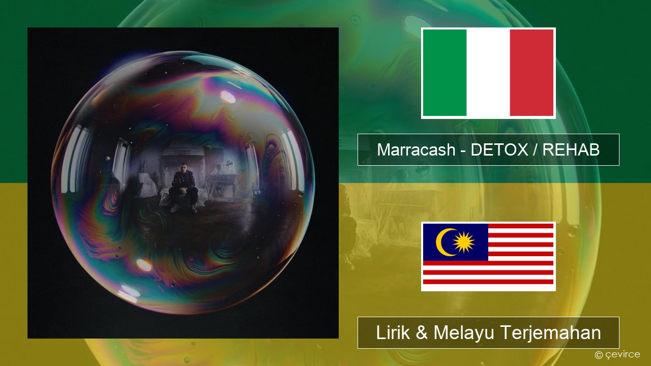 Marracash – DETOX / REHAB Itali Lirik & Melayu (Malay) Terjemahan