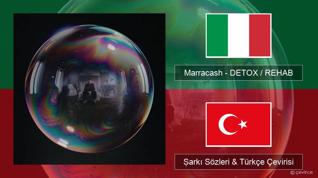 Marracash – DETOX / REHAB İtalyanca Şarkı Sözleri & Türkçe Çevirisi