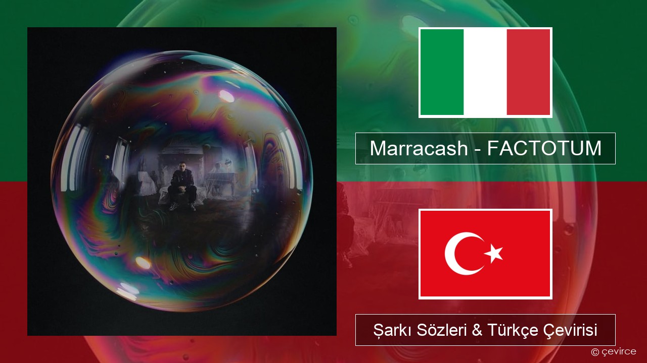 Marracash – FACTOTUM İtalyanca Şarkı Sözleri & Türkçe Çevirisi