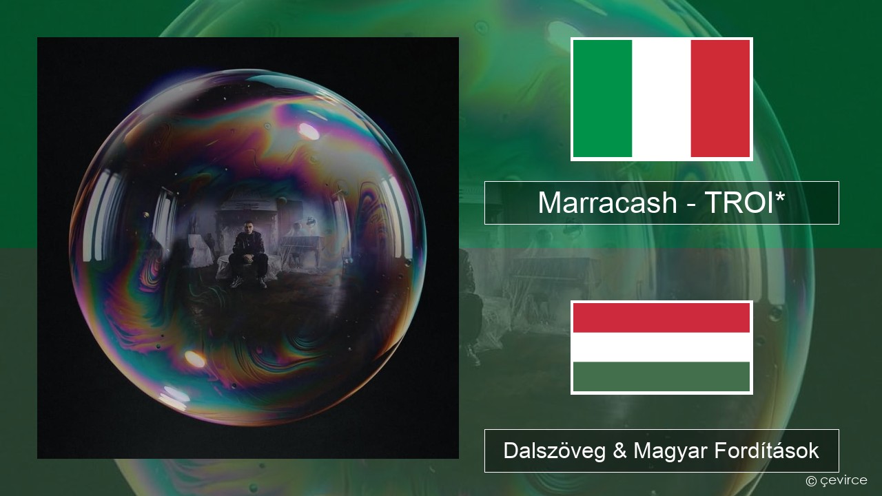 Marracash – TROI* Olasz Dalszöveg & Magyar Fordítások