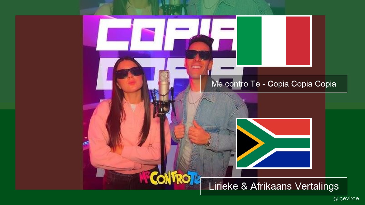 Me contro Te – Copia Copia Copia (Dissing) Italiaanse Lirieke & Afrikaans Vertalings