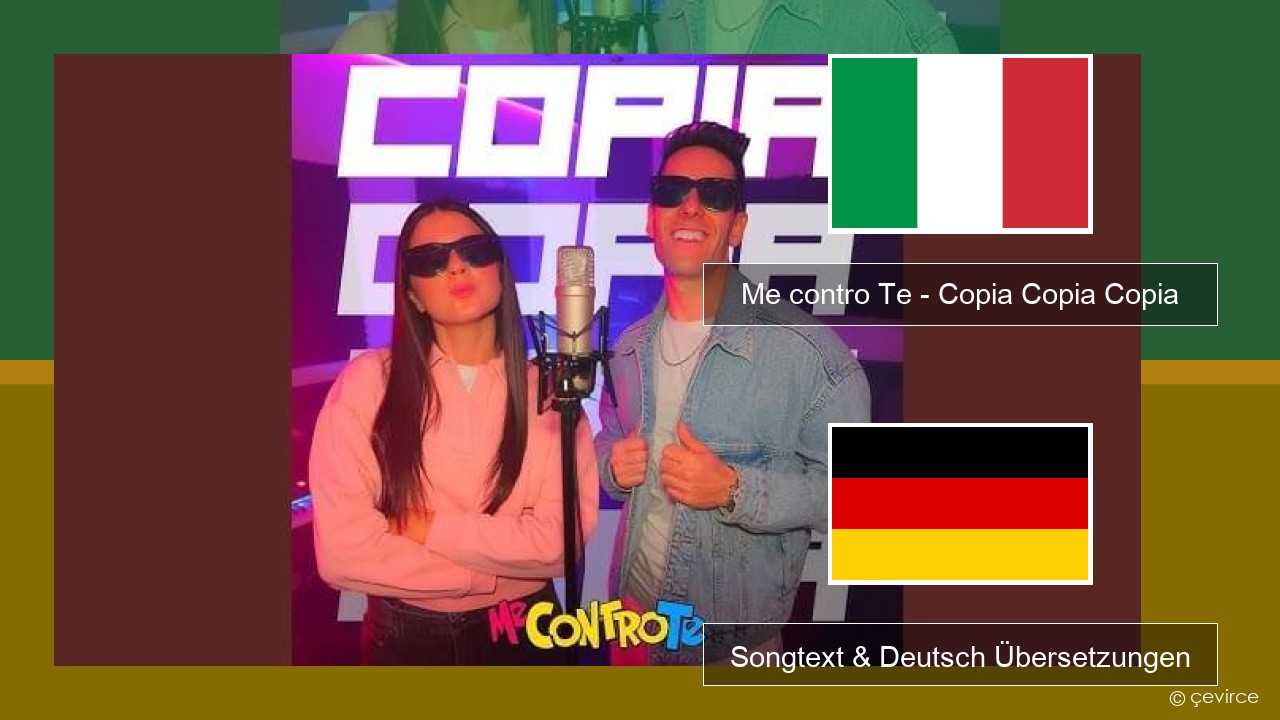 Me contro Te – Copia Copia Copia (Dissing) Italienisch Songtext & Deutsch Übersetzungen