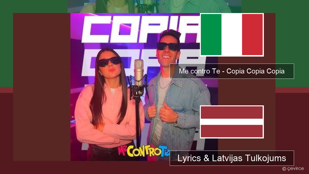 Me contro Te – Copia Copia Copia (Dissing) Itālijas Lyrics & Latvijas Tulkojums