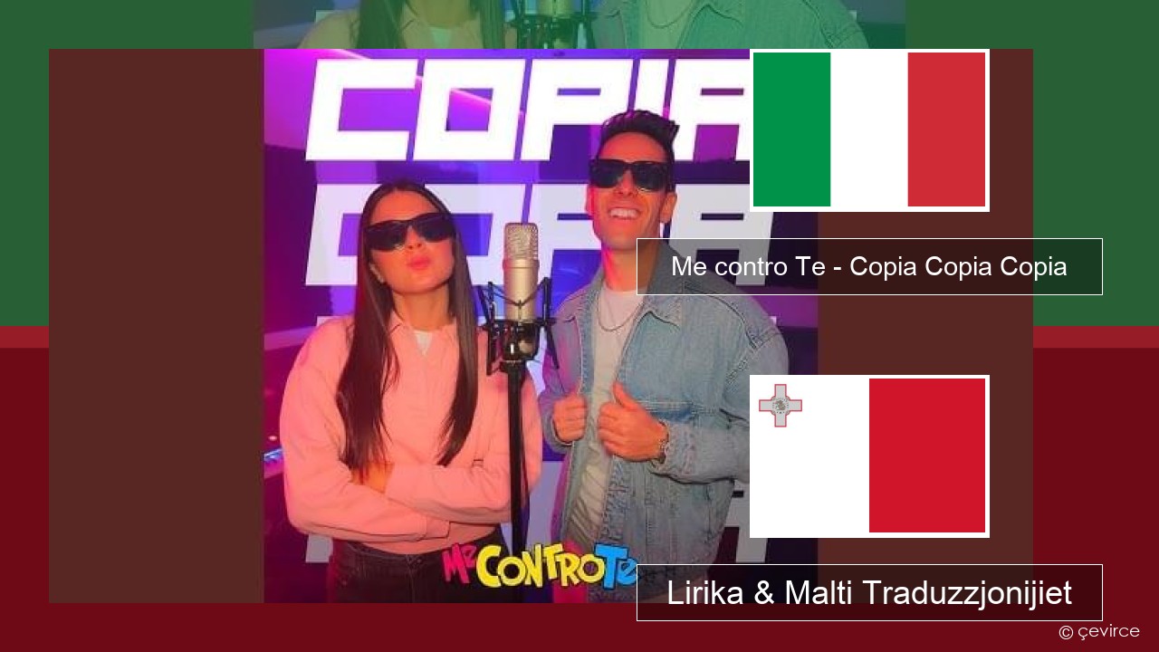 Me contro Te – Copia Copia Copia (Dissing) Taljan Lirika & Malti Traduzzjonijiet