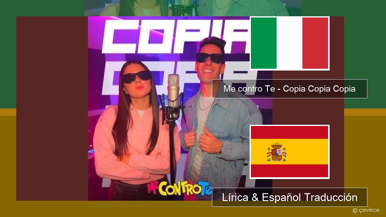 Me contro Te – Copia Copia Copia (Dissing) Italiano Lírica & Español Traducción