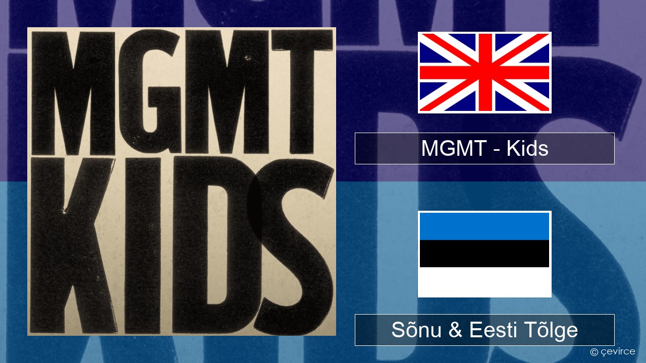 MGMT – Kids Inglise Sõnu & Eesti Tõlge