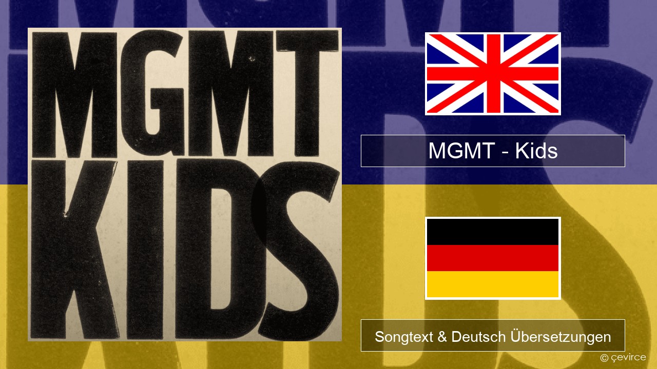 MGMT – Kids Englisch Songtext & Deutsch Übersetzungen