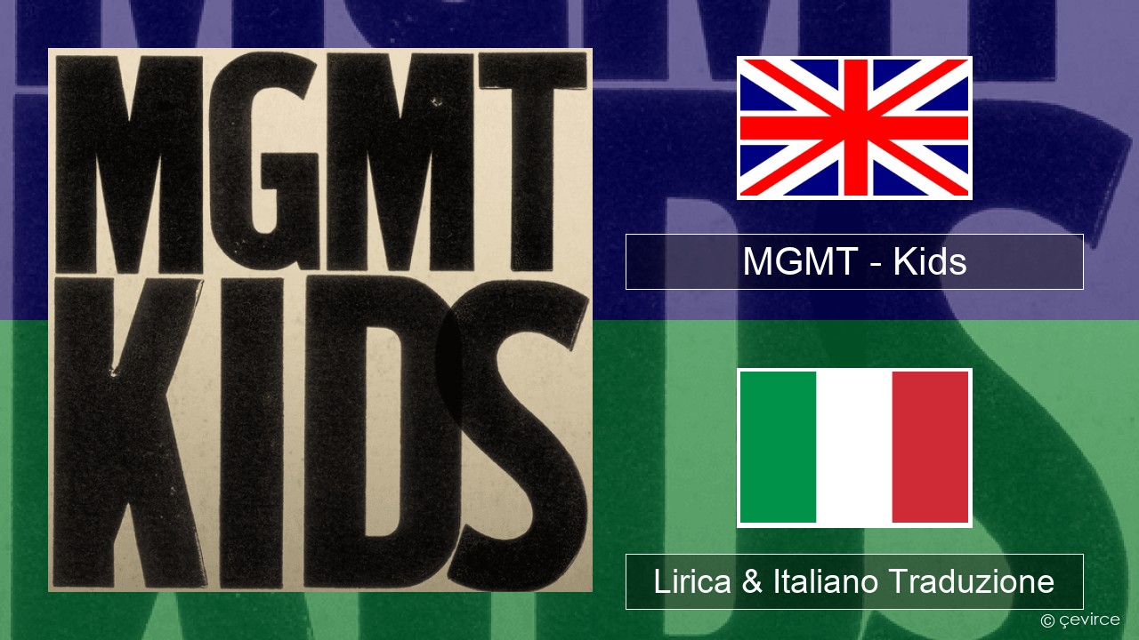 MGMT – Kids Inglese Lirica & Italiano Traduzione