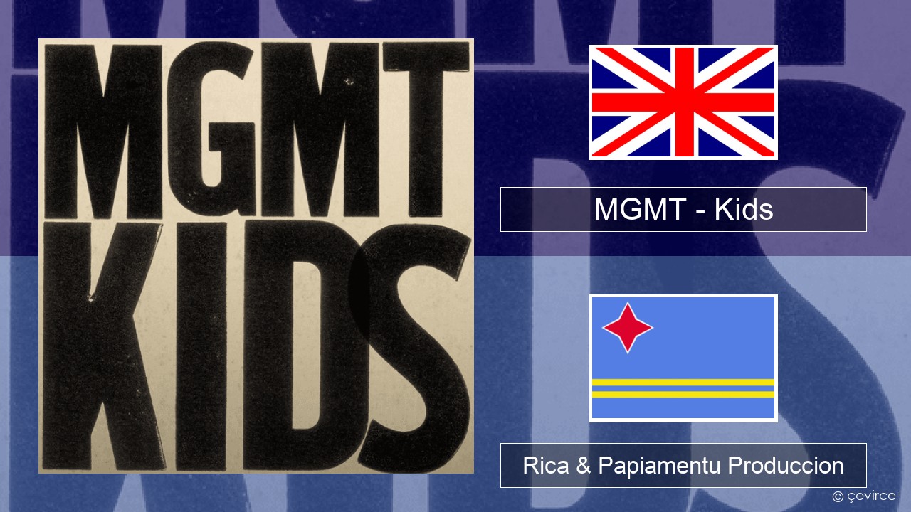 MGMT – Kids Ing Rica & Papiamentu Produccion