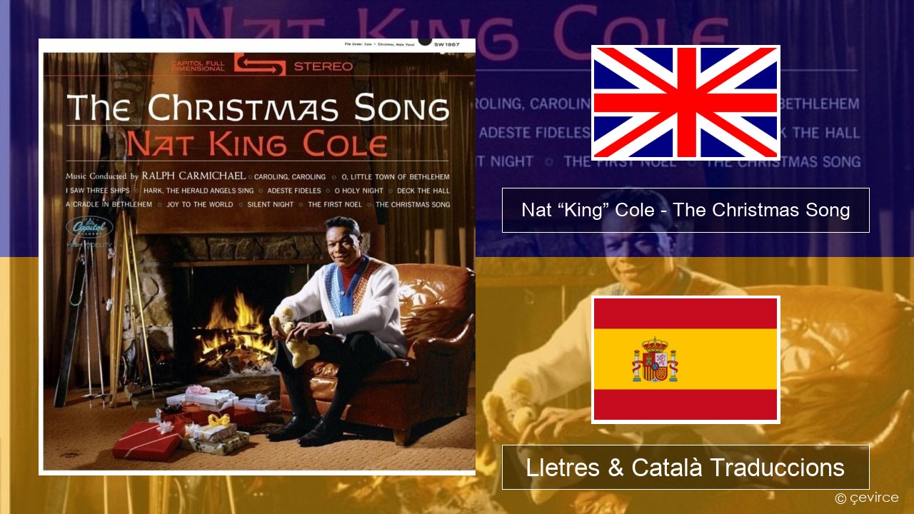 Nat “King” Cole – The Christmas Song Anglès Lletres & Català Traduccions