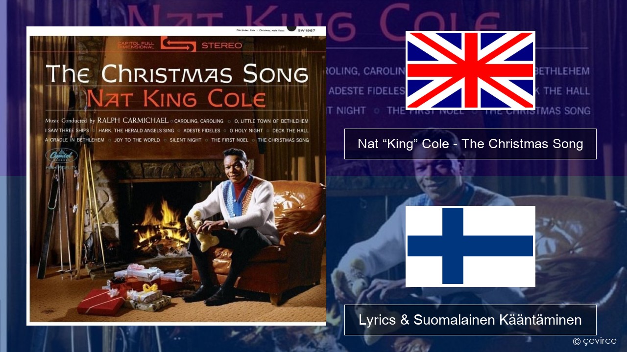 Nat “King” Cole – The Christmas Song Englanti Lyrics & Suomalainen Kääntäminen