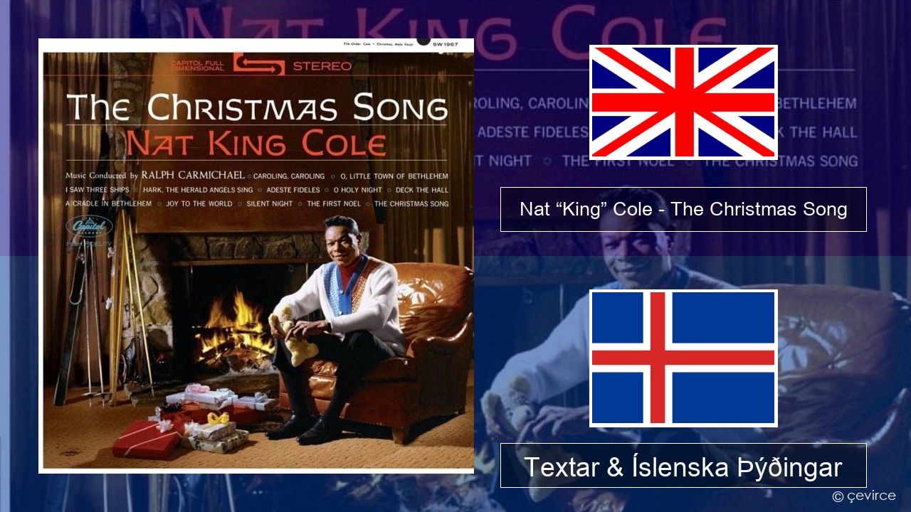 Nat “King” Cole – The Christmas Song Íslenska Textar & Íslenska Þýðingar