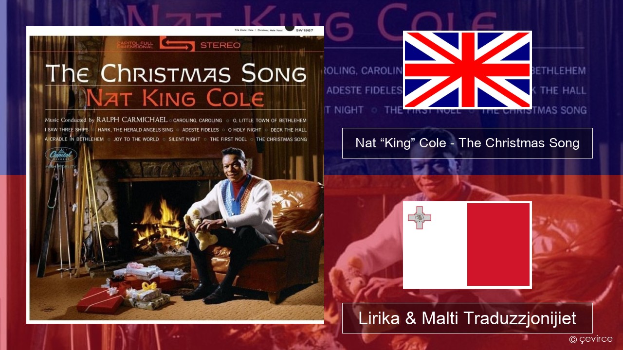 Nat “King” Cole – The Christmas Song Ingliż Lirika & Malti Traduzzjonijiet