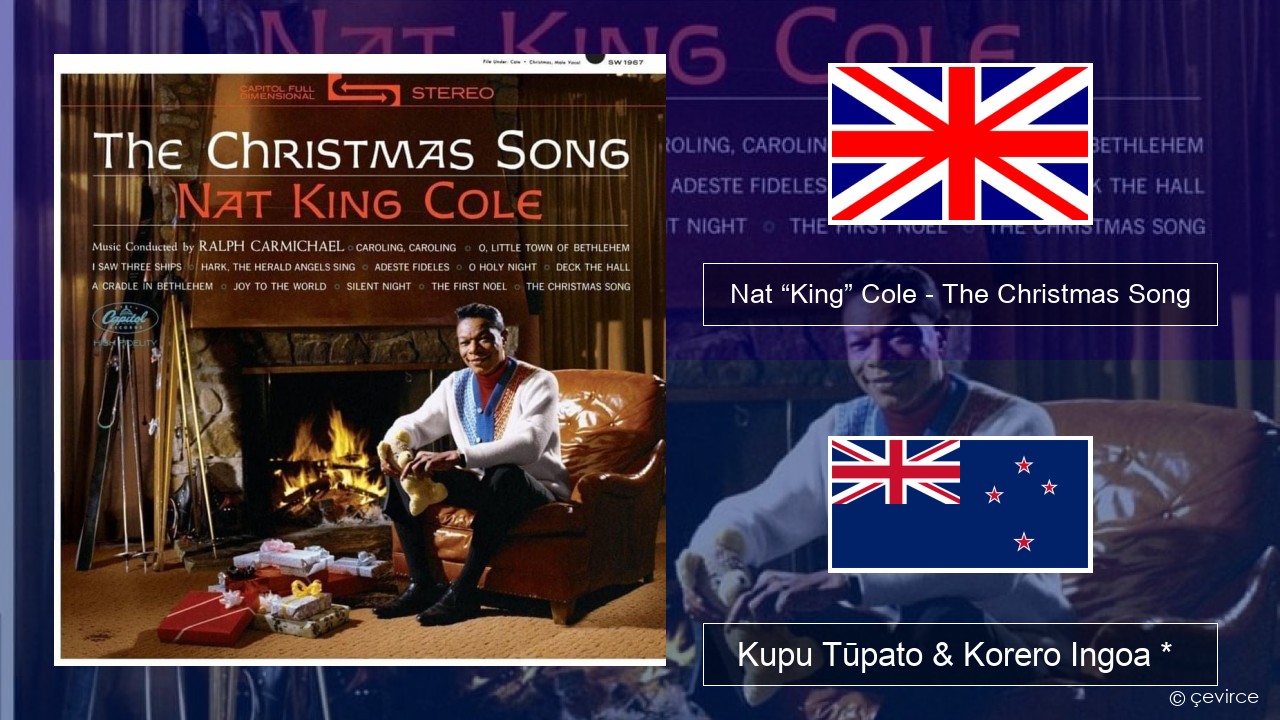 Nat “King” Cole – The Christmas Song Ingoa *  Kupu Tūpato & Korero Ingoa *