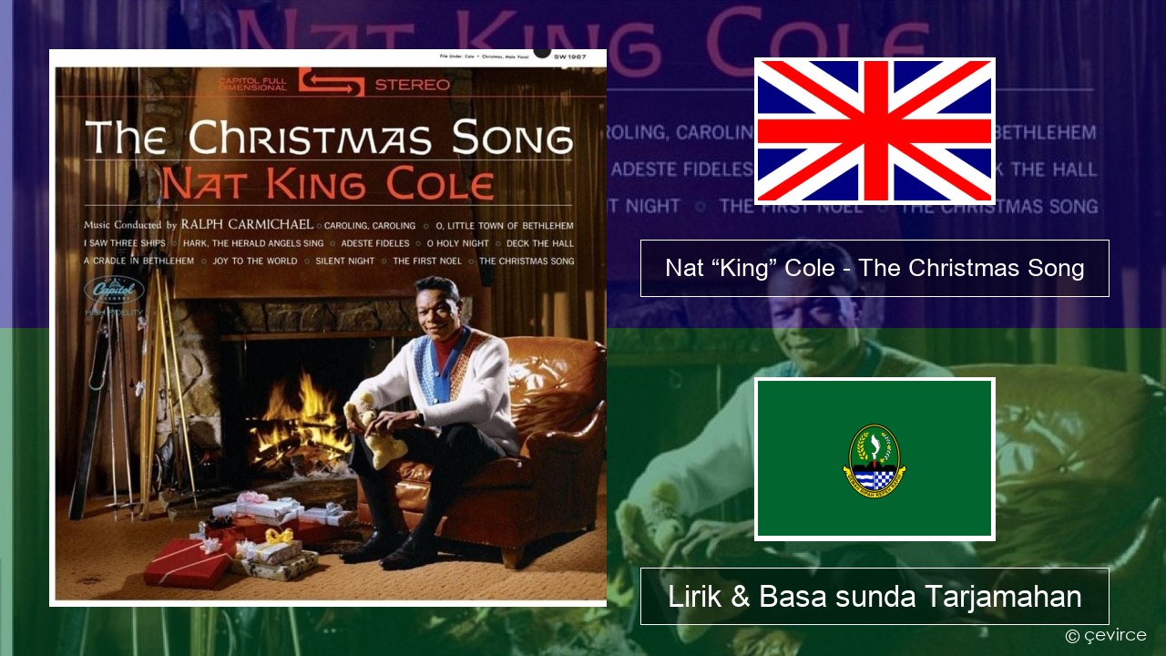 Nat “King” Cole – The Christmas Song Basa inggris Lirik & Basa sunda Tarjamahan