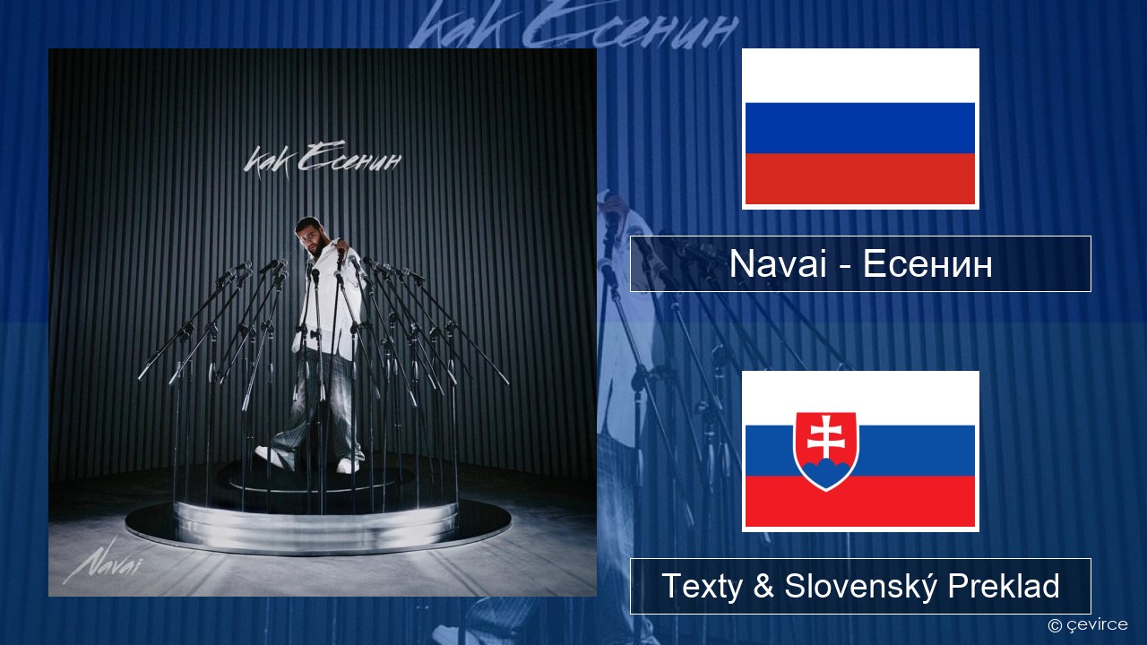 Navai – Есенин (Esenin) Ruský Texty & Slovenský Preklad