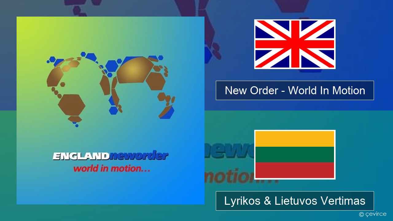 New Order – World In Motion Anglų Lyrikos & Lietuvos Vertimas