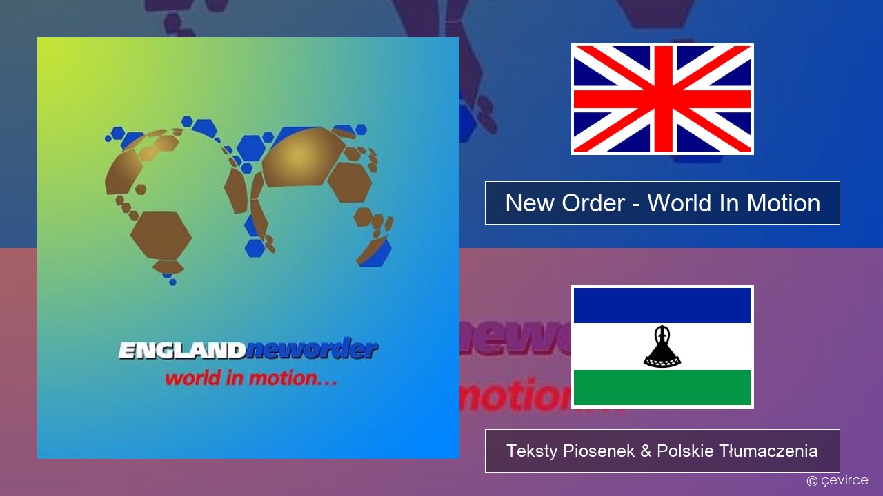 New Order – World In Motion Polski Teksty Piosenek & Polskie Tłumaczenia