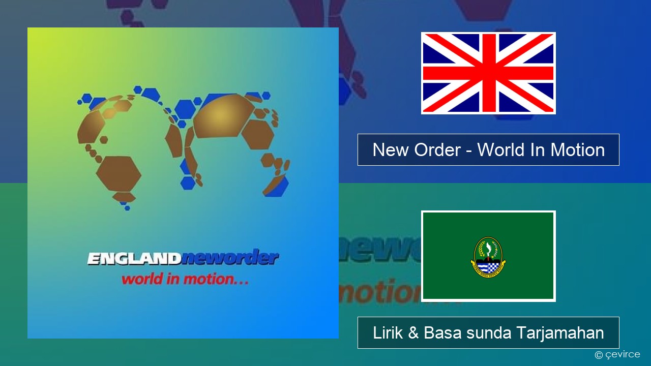 New Order – World In Motion Basa inggris Lirik & Basa sunda Tarjamahan