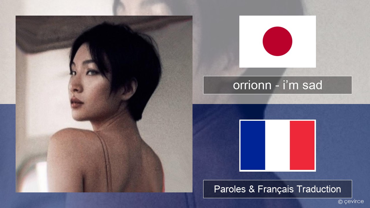 orrionn – i’m sad Japonais Paroles & Français Traduction