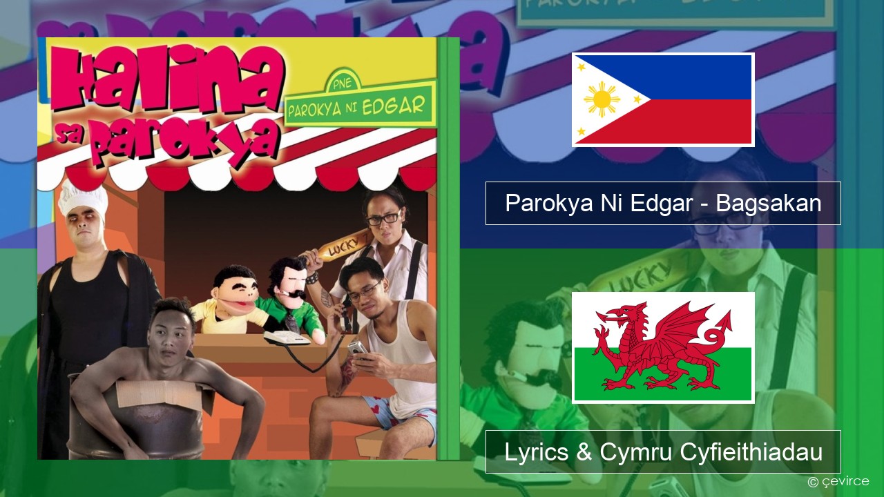 Parokya Ni Edgar – Bagsakan Tagalog Lyrics & Cymru Cyfieithiadau