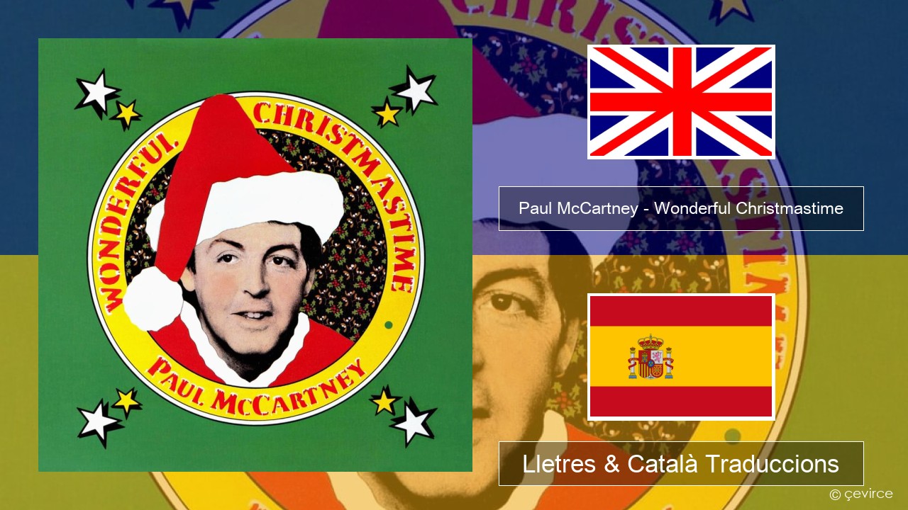 Paul McCartney – Wonderful Christmastime Anglès Lletres & Català Traduccions