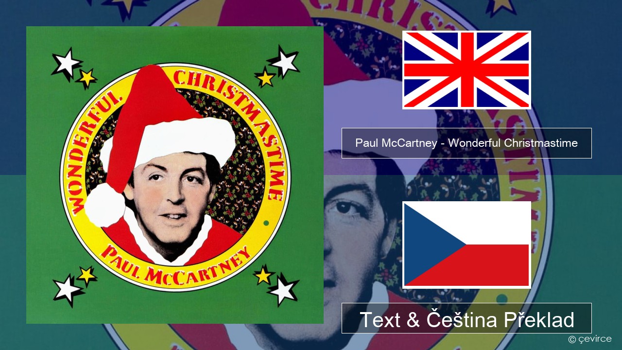 Paul McCartney – Wonderful Christmastime Anglický Text & Čeština Překlad