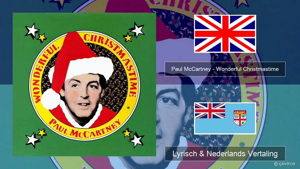 Paul McCartney – Wonderful Christmastime Engels Lyrisch & Nederlands Vertaling