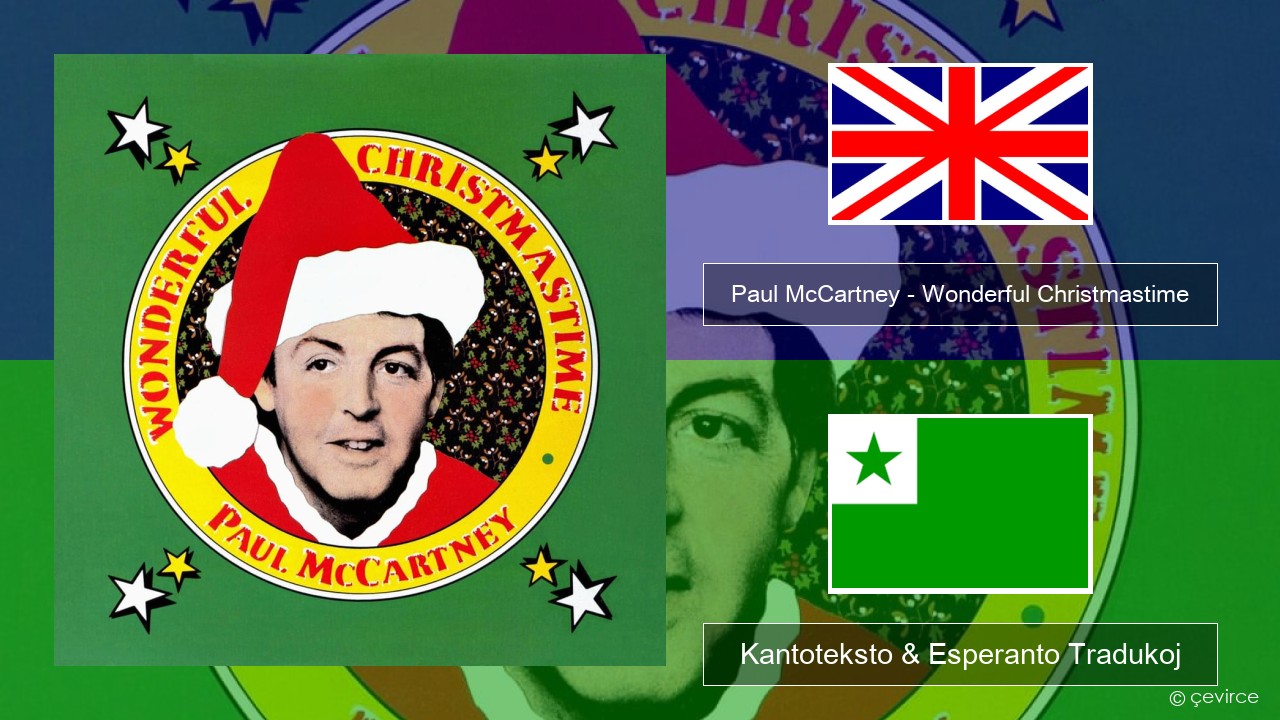 Paul McCartney – Wonderful Christmastime La angla Kantoteksto & Esperanto Tradukoj