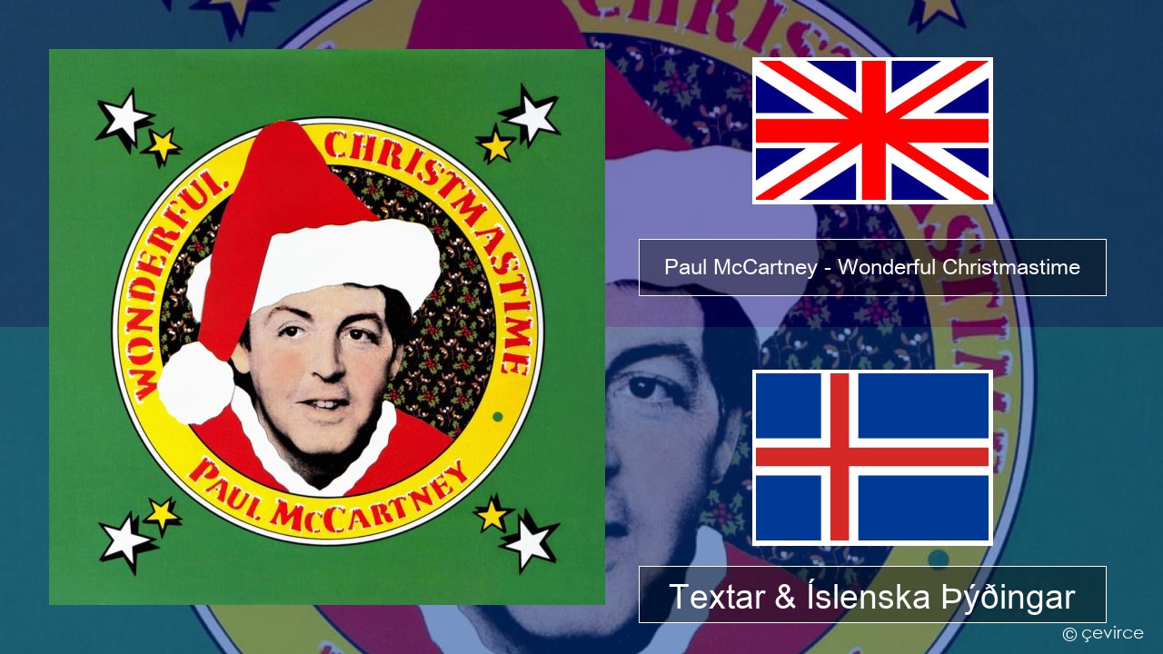 Paul McCartney – Wonderful Christmastime Íslenska Textar & Íslenska Þýðingar