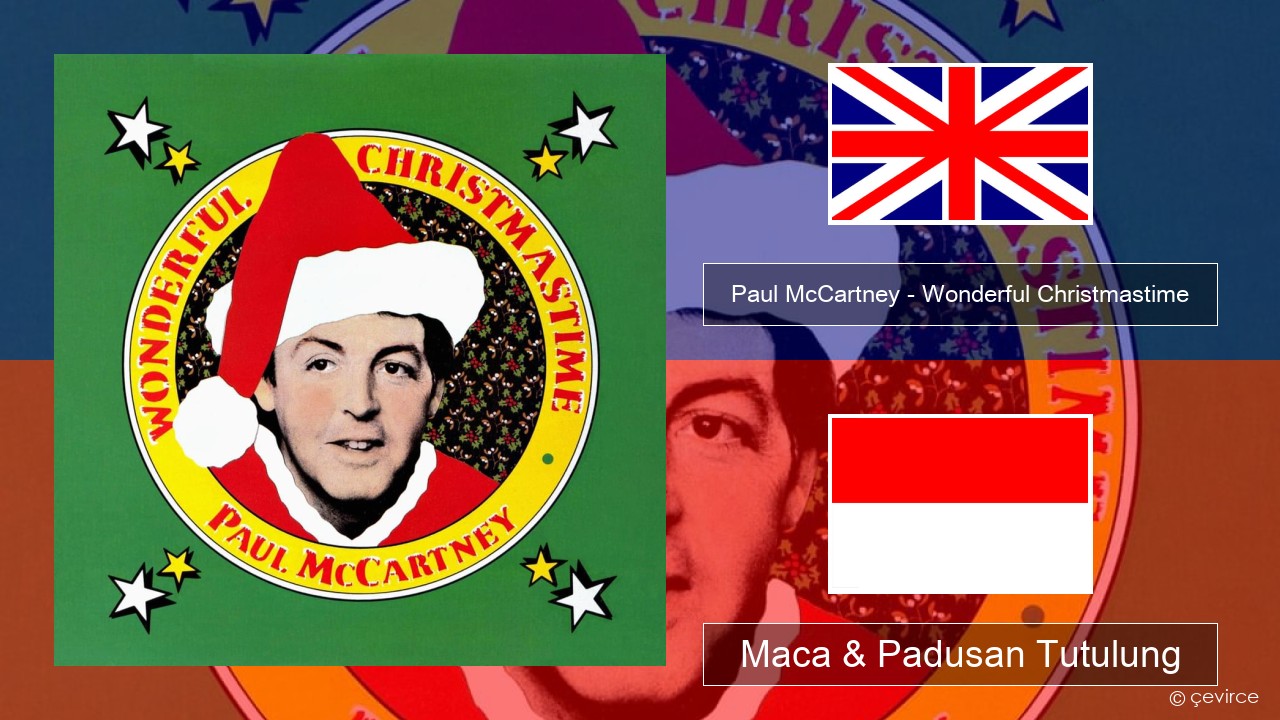 Paul McCartney – Wonderful Christmastime Sing Maca & Padusan Tutulung