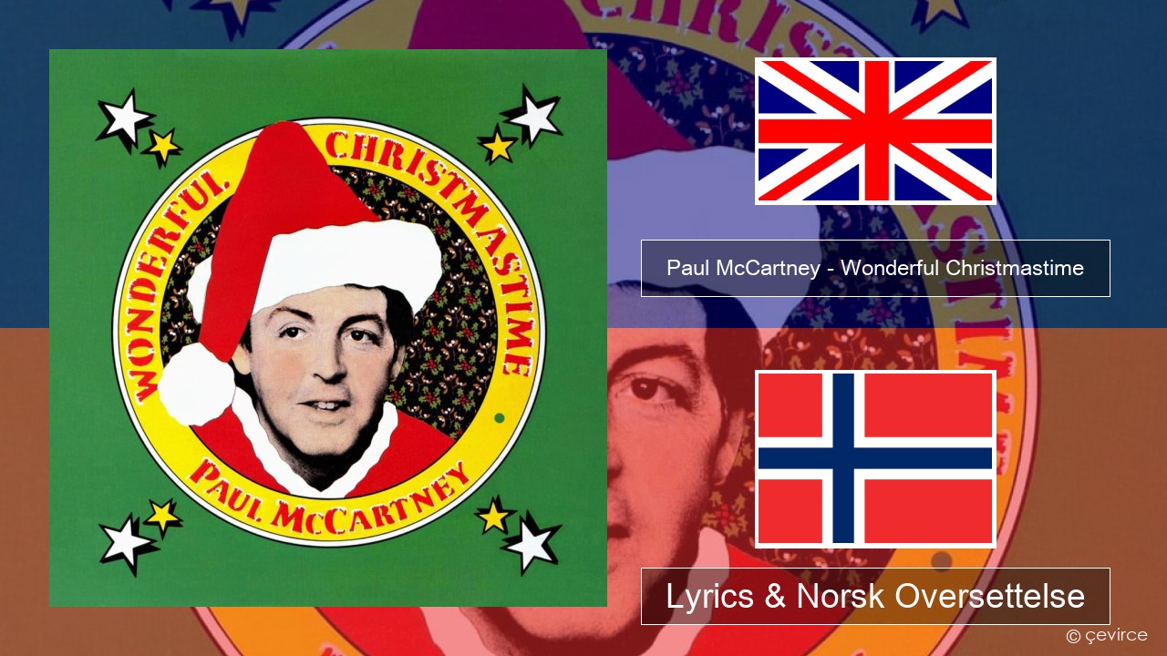 Paul McCartney – Wonderful Christmastime Engelsk Lyrics & Norsk Oversettelse