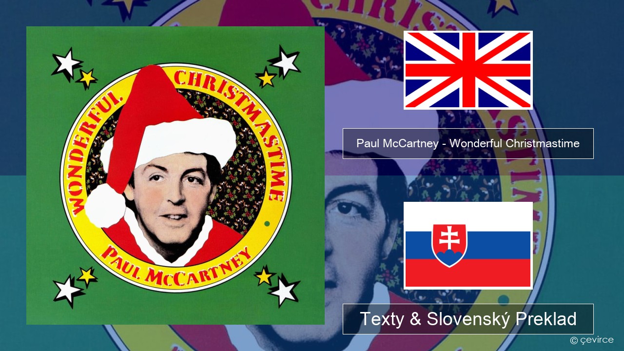 Paul McCartney – Wonderful Christmastime Anglický Texty & Slovenský Preklad