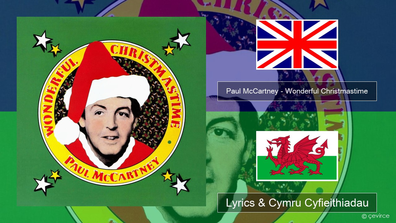 Paul McCartney – Wonderful Christmastime Saesneg Lyrics & Cymru Cyfieithiadau