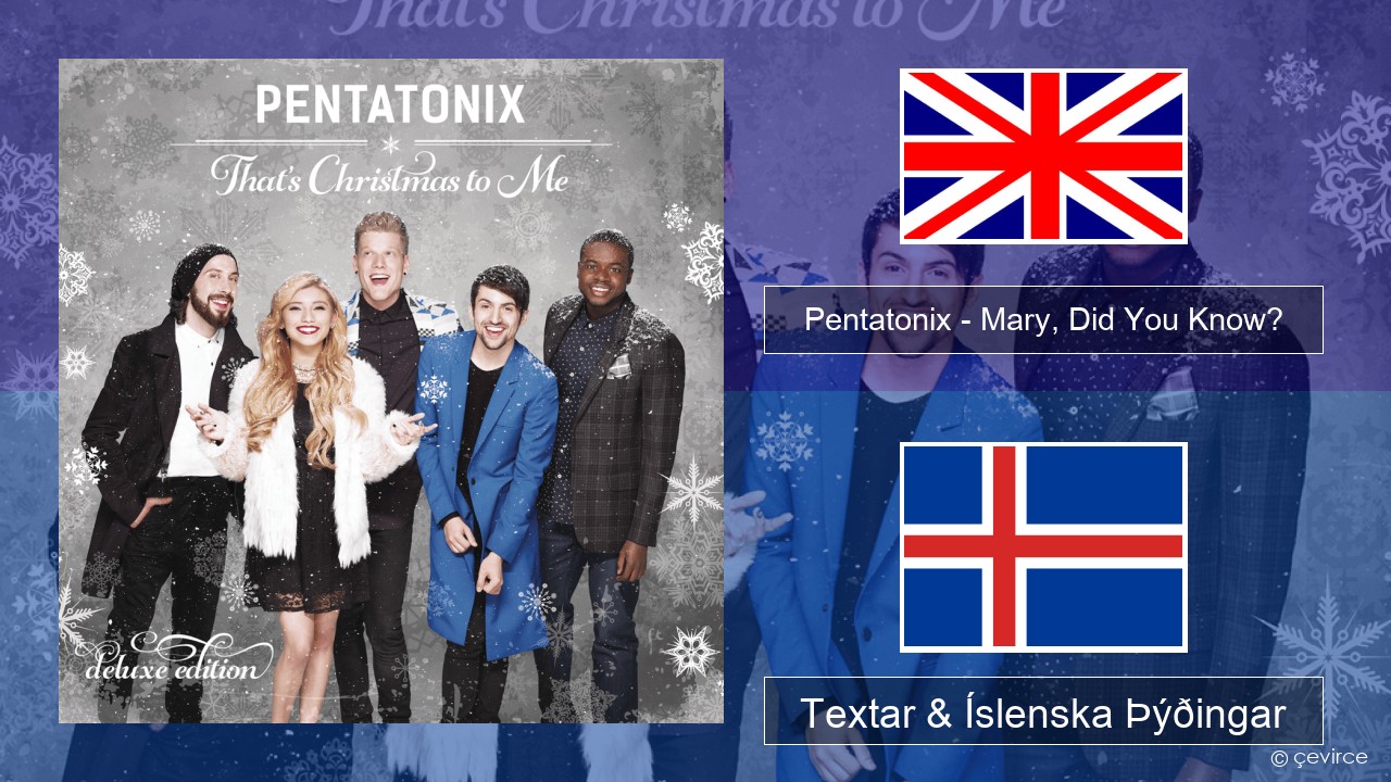 Pentatonix – Mary, Did You Know? Íslenska Textar & Íslenska Þýðingar