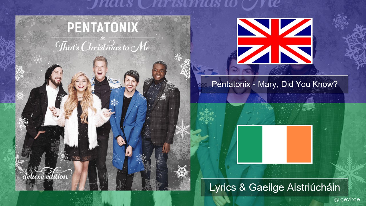 Pentatonix – Mary, Did You Know? Béarla Lyrics & Gaeilge Aistriúcháin