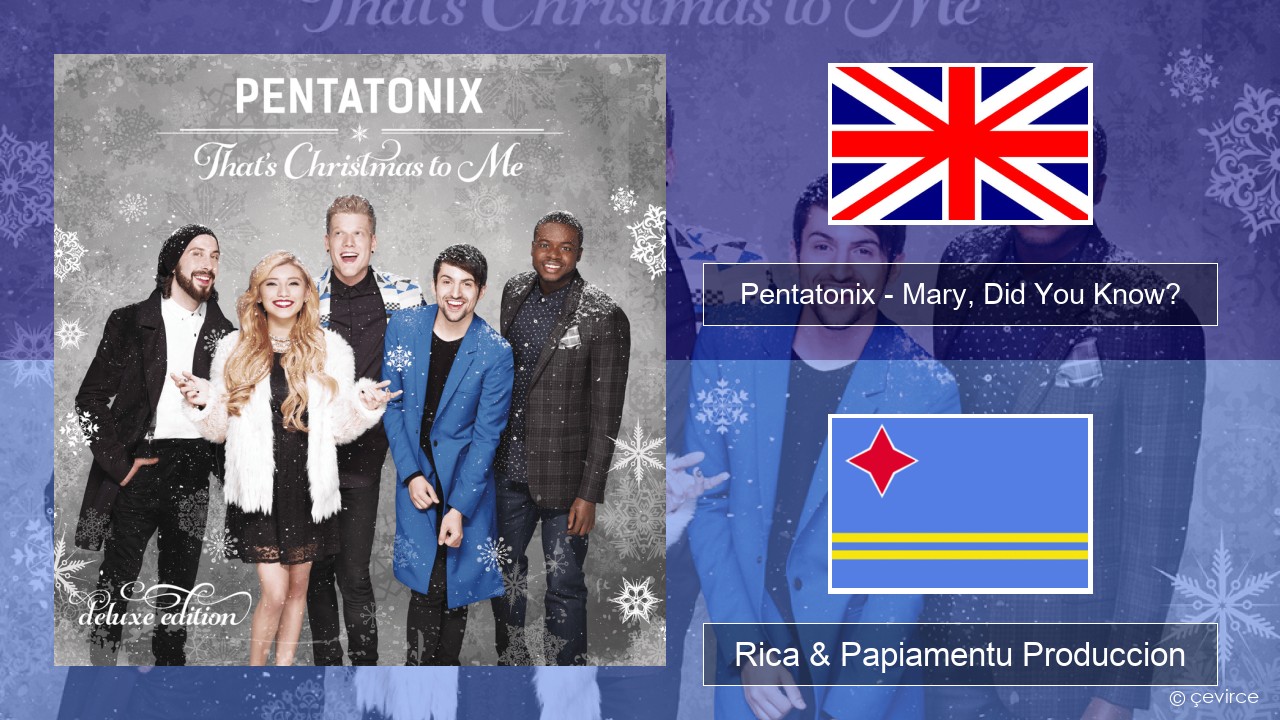 Pentatonix – Mary, Did You Know? Ing Rica & Papiamentu Produccion