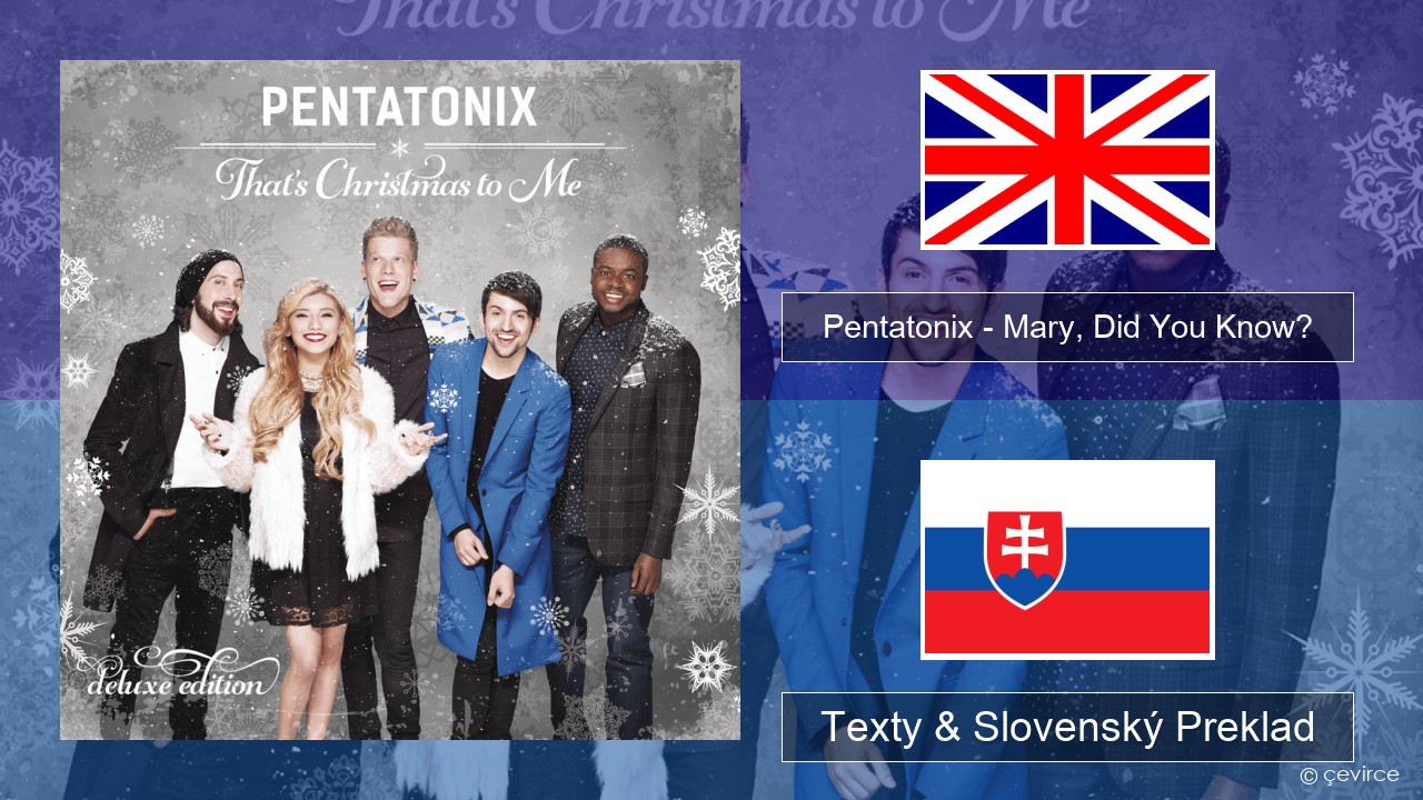 Pentatonix – Mary, Did You Know? Anglický Texty & Slovenský Preklad