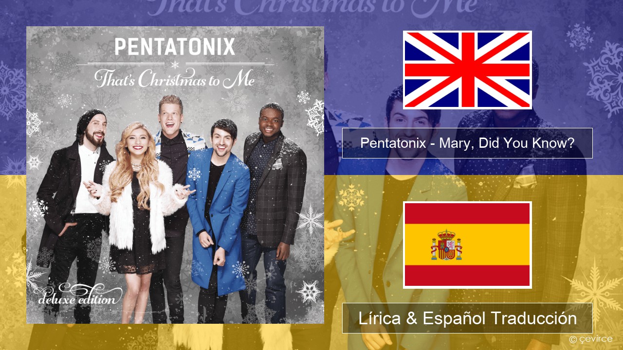 Pentatonix – Mary, Did You Know? Ingl Lírica & Español Traducción