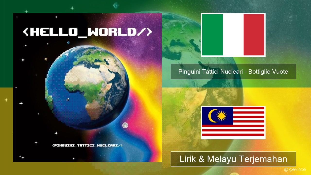 Pinguini Tattici Nucleari – Bottiglie Vuote Itali Lirik & Melayu (Malay) Terjemahan