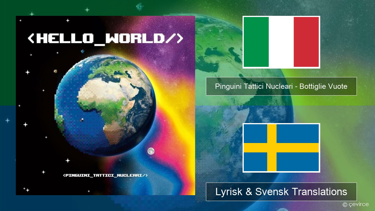 Pinguini Tattici Nucleari – Bottiglie Vuote Italiensk Lyrisk & Svensk Translations