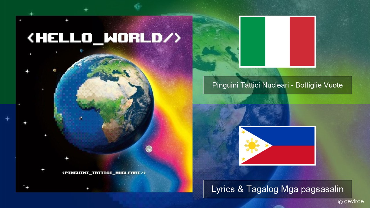 Pinguini Tattici Nucleari – Bottiglie Vuote Italyano Lyrics & Tagalog Mga pagsasalin